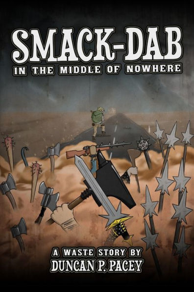 Smack-dab, in the Middle of Nowhere: A post-apocalyptic comedy novel