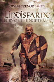 Title: Lindisfarne: Fury Of The Northmen, Author: Owen Trevor Smith