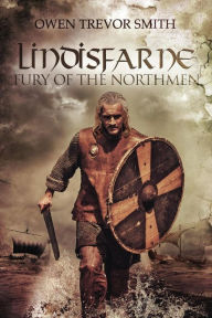 Title: LINDISFARNE: Fury Of The Northmen, Author: Owen Trevor Smith