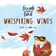 Title: Whispering Winds: Friends of the Forest, Author: Simon Andrew Glass