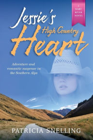 Title: Jessie's High Country Heart, Author: Patricia Snelling
