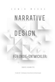 Title: Narrative Design für Indie-Entwickler: Erste Schritte, Author: Edwin McRae