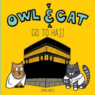 Title: Owl & Cat Go To Hajj, Author: Emma Apple