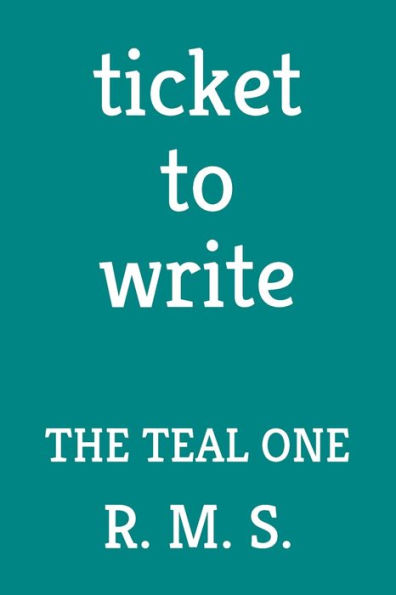Ticket to Write: The Teal One