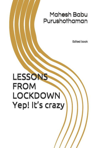 LESSONS FROM LOCKDOWN yep! It's crazy