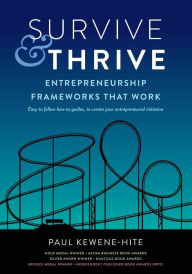 Title: Survive & Thrive: Entrepreneurship Frameworks That Work, Author: Paul Kewene-Hite