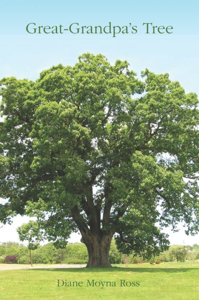 Great-Grandpa's Tree: From Little Acorns Grow Mighty Oaks