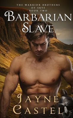 Barbarian Slave: A Dark Ages Scottish Romance