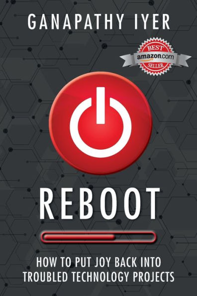 REBOOT: How to put joy back into troubled technology projects