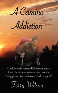 Title: A Camino Addiction., Author: Terry Wilson