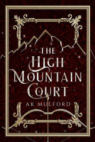 Title: The High Mountain Court, Author: AK Mulford