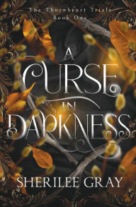 Title: A Curse in Darkness, Author: Sherilee Gray