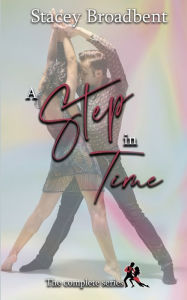 Title: A Step in Time: the complete series, Author: Stacey Broadbent