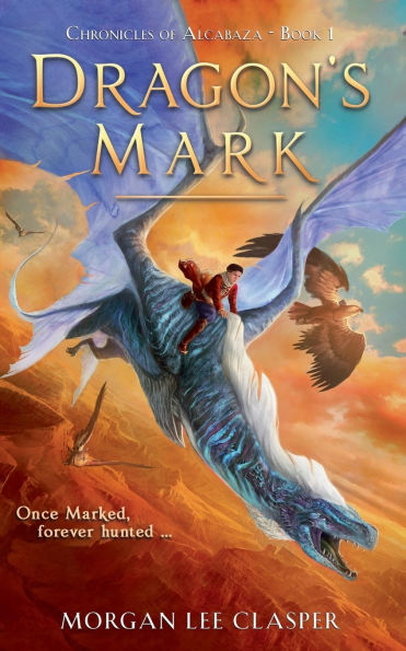 Dragon's Mark (Chronicles of Alcabaza Book 1)