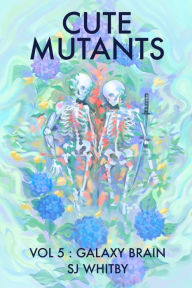 Ebooks for mobiles download Cute Mutants Vol 5: Galaxy Brain by  in English 9780473587031