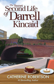 Ebooks free download for android phone The Sweet Second Life of Darrell Kincaid: Book 1 in the Imperfect Lives series