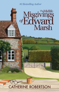 Title: The Midlife Misgivings of Edward Marsh: Book 4 in the bestselling Imperfect Lives series, Author: Catherine Robertson