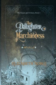 Download ebooks gratis ipad The Daughter of the Marchioness: A novel (English Edition) by Elizabeth Noble, The Historical Pen Publishing House 9780473616649