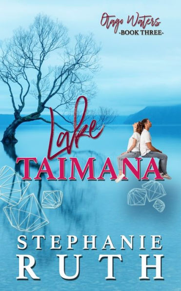 Lake Taimana: A New Zealand second chance romance.