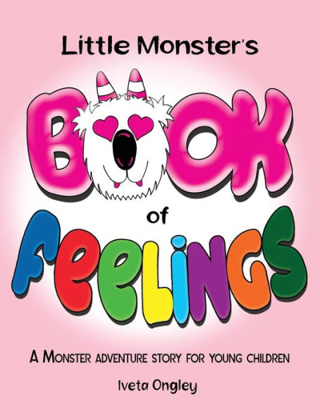 Little Monster's Book of Feelings: A Monster Adventure Story for Young Children