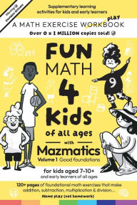 Title: Fun Math for Kids of all ages with Mazmatics vol 1 Good Foundations, Author: Maz Hermon