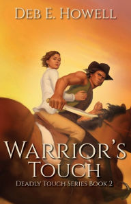 Title: Warrior's Touch, Author: Deb E Howell