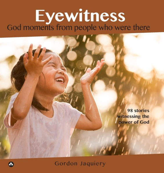 Eyewitness Collection: God moments from people who were there