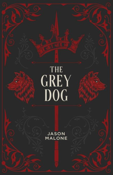 The Grey Dog: Part Two of the Godyear Saga