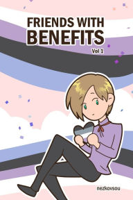 Download online books ncert Friends With Benefits Vol 1 CHM by nezkovsou, nezkovsou