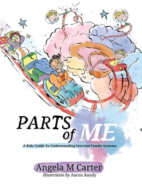 Parts Of Me: A Kids Guide To Understanding Internal Family Systems