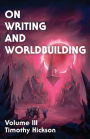 On Writing and Worldbuilding: Volume III