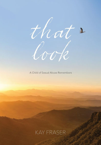 That Look: A Child of Sexual Abuse Remembers
