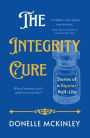 The Integrity Cure: Stories of a Bipolar Half-Life