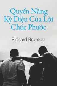 Title: Quyền Năng Kỳ Diệu Của Lời Chï¿½c Phước, Author: Richard Brunton