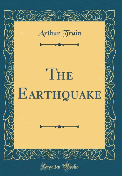 The Earthquake (Classic Reprint)