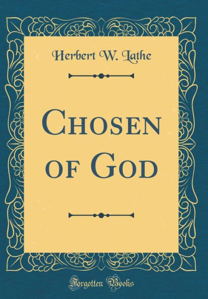 Chosen of God (Classic Reprint)