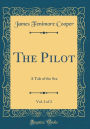 The Pilot, Vol. 2 of 2: A Tale of the Sea (Classic Reprint)