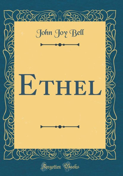 Ethel (Classic Reprint)