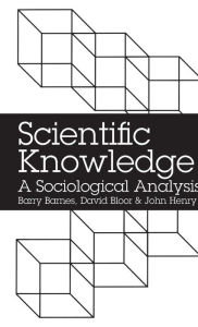 Title: Scientific Knowledge: A Sociological Analysis, Author: Barry Barnes