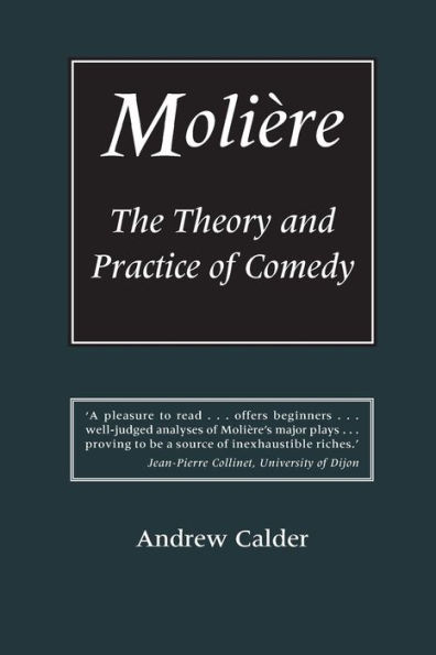 Molière: The Theory and Practice of Comedy / Edition 1