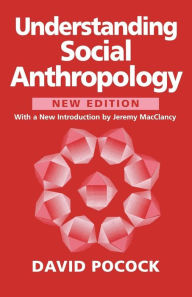 Title: Understanding Social Anthropology: Revised Edition, Author: David Pocock