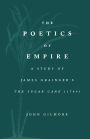 The Poetics of Empire: A Study of James Grainger's The Sugar Cane / Edition 1