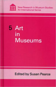 Title: Art in Museums, Author: Susan Pearce
