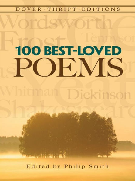 100 Best-Loved Poems: Shakespeare, Poe, Tennyson, Whitman, Dickinson, Wordsworth, Yeats, Frost and More