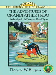 Title: The Adventures of Grandfather Frog, Author: Thornton W. Burgess