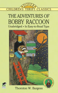 Title: The Adventures of Bobby Raccoon, Author: Thornton W. Burgess