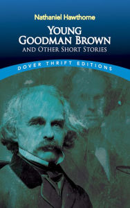 Title: Young Goodman Brown and Other Short Stories, Author: Nathaniel Hawthorne