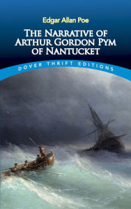 Title: The Narrative of Arthur Gordon Pym of Nantucket, Author: Edgar Allan Poe