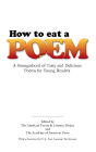 How to Eat a Poem: A Smorgasbord of Tasty and Delicious Poems for Young Readers