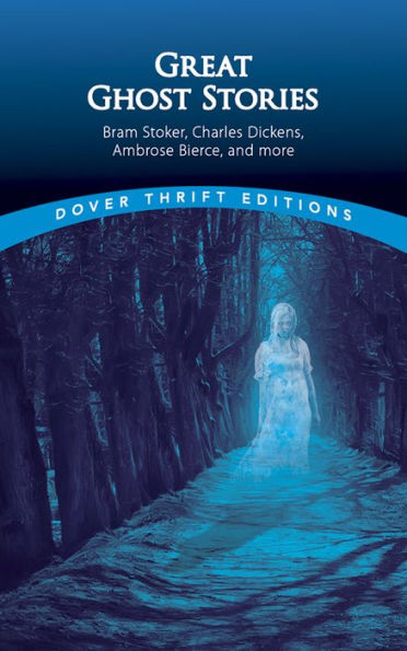 Great Ghost Stories: Bram Stoker, Charles Dickens, Ambrose Bierce and more